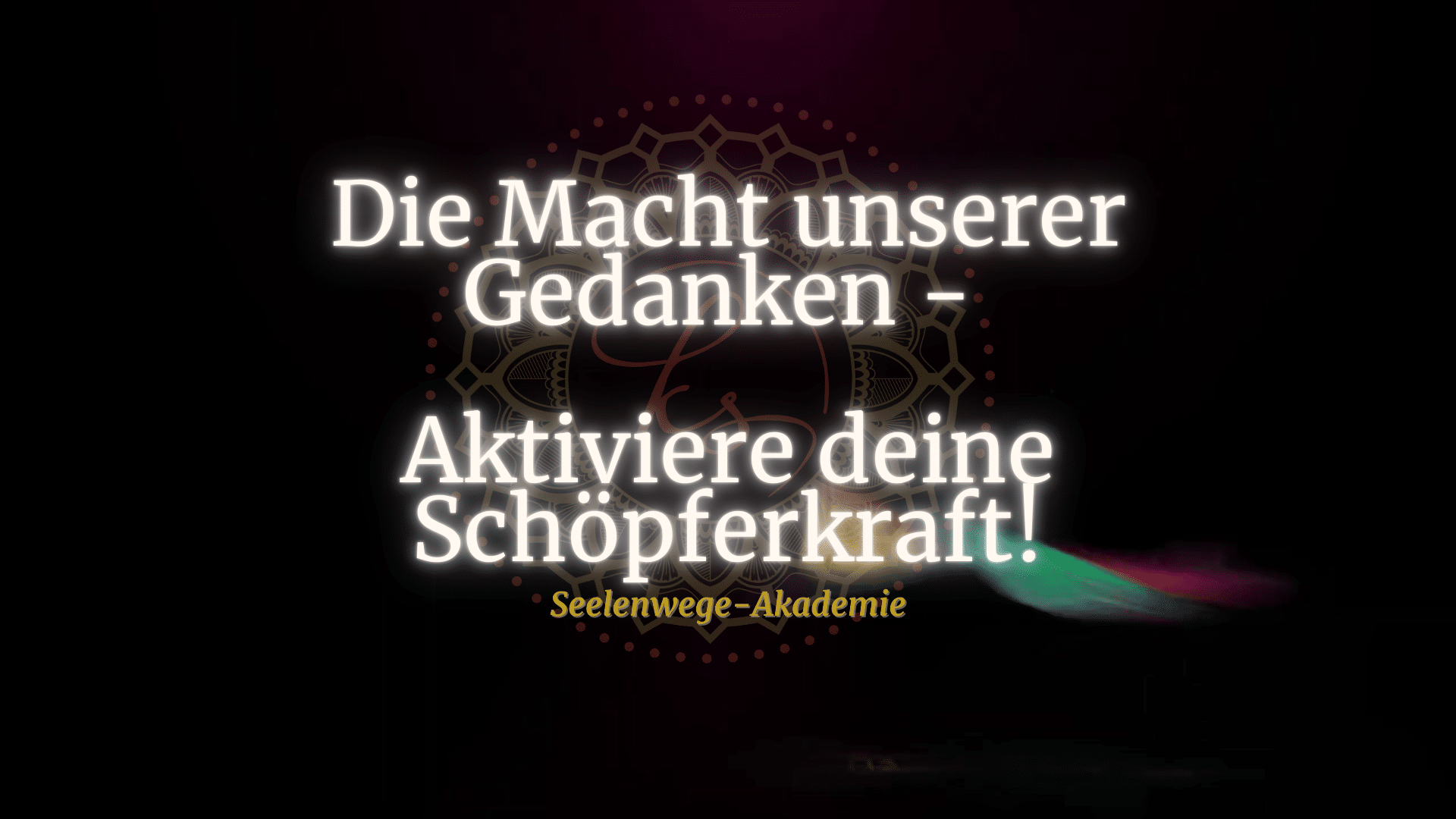 Die Macht unserer Gedanken- Selbstlernkurs